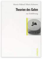 Martin Hähnel, Maria Schwartz: Theorien des Guten zur Einführung, 2018 (Cover)