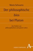 Maria Schwartz: Der philosophische bios bei Platon, 2013 (Cover)